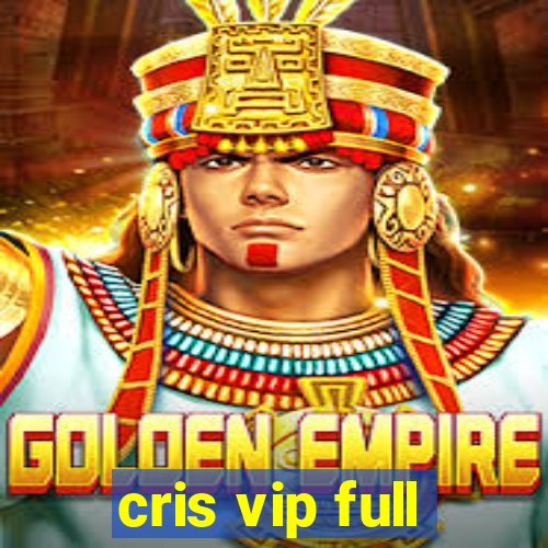 cris vip full